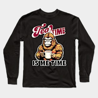 Tea Time is Me Time Bigfoot Long Sleeve T-Shirt